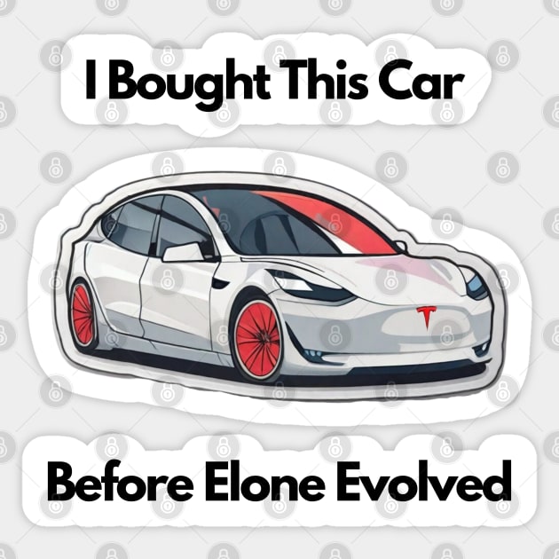 Tesla bumper i bought this car befor Elone loses his mind Sticker by Tanguarts